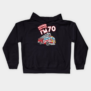 Sound The Alarm I'm 70 Fire Engine Firefighter 70th Birthday Kids Hoodie